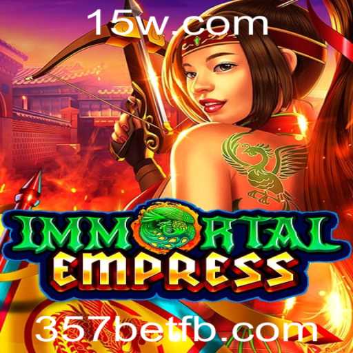 Descubra a Magia de ImmortalEmpress no 357bet